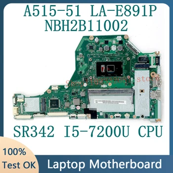 Для Acer A515-51 A515-51G C5V01 LA-E891P Материнская плата ноутбука NBH2B11002 С процессором SR342 I5-7200U 4 ГБ DDR4 100% Протестировано НОРМАЛЬНО