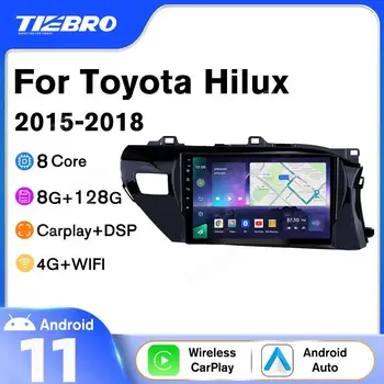 TIEBRO 8G + 128G Автомагнитола Для Toyota Hilux Pick Up AN120 RHD 2015-2018 Автомобильный стерео 2 Din Android11 GPS Навигация Bluetooth Плеер
