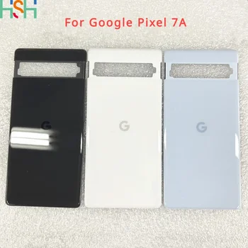 Для Google Pixel 7A Крышка батарейного отсека Задняя крышка корпуса Задняя крышка для Google Pixel 7a задняя крышка батарейного отсека со стеклом камеры