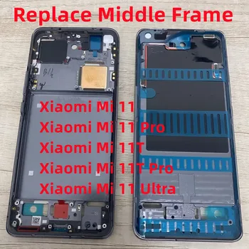 Оригинальный Ремонт Средней Рамки Безель Для Xiaomi Mi 11 Ultra 11T Pro Mid Держатель Пластины ЖК-дисплея Корпуса Дигитайзера 13 Замена